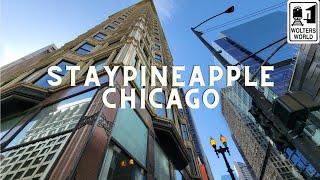 Staypineapple Chicago, an Iconic Hotel Review