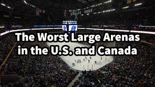 The Worst Large Arenas in the US and Canada…