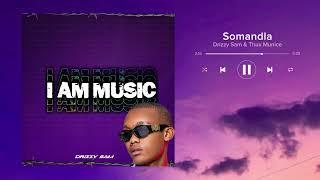 Drizzy Sam & Thux Munice-Somandla(Official Lyric video)