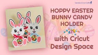 HOPPY EASTER BUNNY CANDY HOLDER with Cricut Design Space