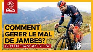 Mal aux jambes : Quelques conseils pour l'éviter. | GCN en Français show 79