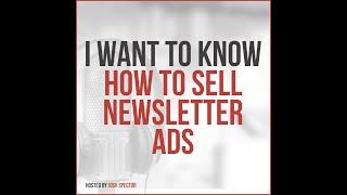 I Want To Know How To Sell Newsletter Ads