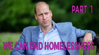 Prince William 2024 Homelessness Documentary (Part 1)