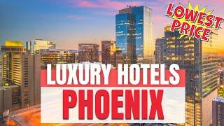 Best Luxury Hotels in Phoenix | Where to stay in Phoenix