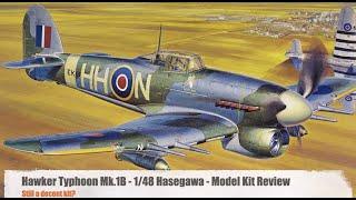 Hasegawa 1:48 Hawker Typhoon Mk. IB Review - Still A Nice Kit?