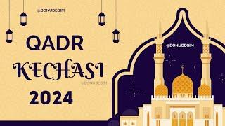 КАДР КЕЧАСИ 2024 |QADR KECHASI QACHON 2024 |LAYLATUL QADR KECHASI QACHON 2024 |ЛАЙЛАТУЛЬ КАДР КЕЧА