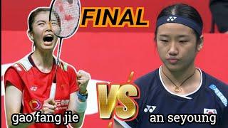 FINALS : AN SEYOUNG [KOR] VS GAO FANG JIE [CHN] | LI-NING CHINA MASTERS 2024