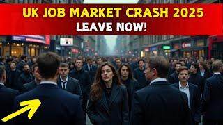 Uk Job Market Collapse in 2025   Leave Now!