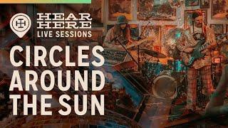 Circles Around The Sun at Hear Here Presents