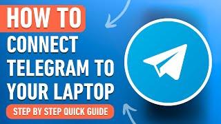 How to Connect Telegram to your Laptop (Easy Tutorial)