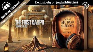 Abu Bakr, the First Caliph - Book 1 of 18 | Full English Audiobook | No Music with Custom Subtitles