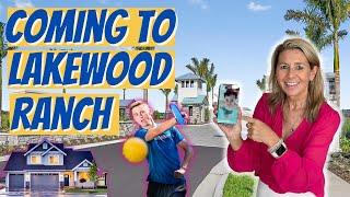 COMING TO LAKEWOOD RANCH. What's new in Lakewood Ranch?