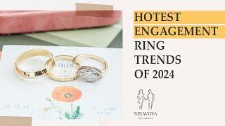 2024's Top Engagement Ring Trends: What's In & What's Out!