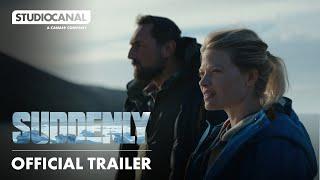 SUDDENLY | Official Trailer | STUDIOCANAL