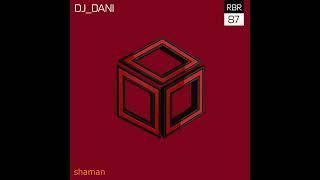 Dj Dani - Shaman (Original Mix) [Redbox Records]