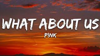 P!nk - What About Us (Lyrics)