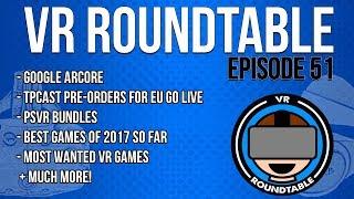 VR Roundtable - Episode 51 (Sparc, Google ARCore, TPCast EU pre-orders, PSVR bundles + More!)