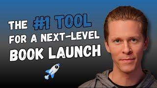 The #1 Tool for a Next Level Book Launch