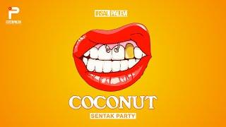 SENTAK PARTY - COCONUT REMIX 2024 | irsal palevi | LAGU KANCINGAN ACARA