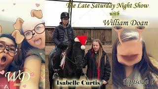 The Late Saturday Night show with William Doan- Episode 6