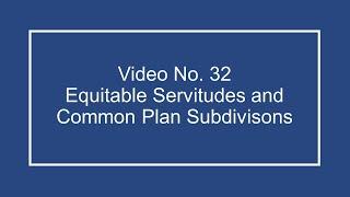 ProfDale Property Video 32 -  Equitable Servitudes and Common Plan Subdivisions