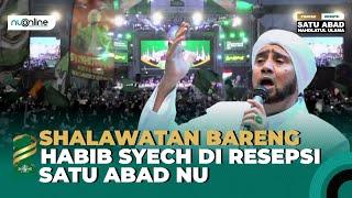 Menggelegar!!! Full Sholawatan Bareng Habib Syech di Puncak 1 Abad NU, Sidoarjo