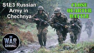 Close Quarter Battle | S1E3 | Russian Army in Chechnya | Full Documentary