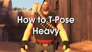 How to T-Pose as Heavy in TF2