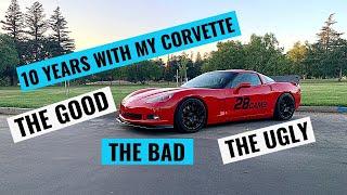 10 YEARS WITH MY C6 CORVETTE - WHAT I LEARNED: Maintenance, Mods, Racing