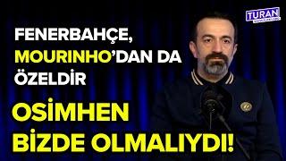 Fenerbahçe’de Kayıplar Normalleşti I Osimhen’i Almama Lüksün Yoktu I Muhalefet Şart!