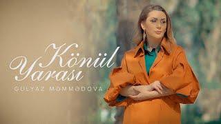 Gülyaz Məmmədova — Könül Yarası (Rəsmi Musiqi Videosu)