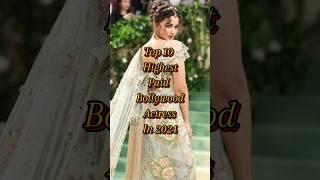 Top 10 Highest Paid Bollywood Actress in 2024 | Bollywood Highest Paid Actress #shorts #top10 #movie