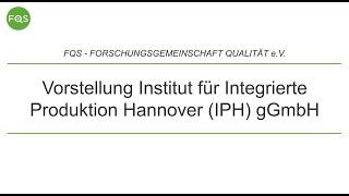 Vorstellung FQS-Partnerforschungseinrichtung: Institut für Integrierte Produktion Hannover gGmbH