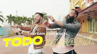 Jaydan feat. Jay Kalyl - Todo Pasará (Video Oficial) | ESTRENO 2019