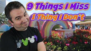 9 Things I miss and 1 Thing I Don't at Walt Disney World!