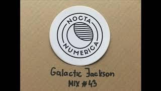 Nocta Numerica Mix #43 / Galactic Jackson (ballacid)