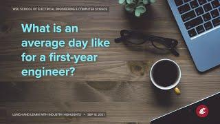 What is an average day like for a first-year engineer?