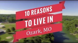 Top 10 Reasons to Live in Ozark, Missouri