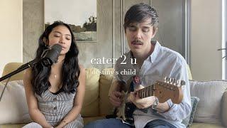 Cater 2 U - Destiny's Child (cover)