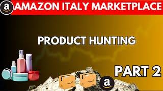 Amazon Product Hunting on Italy Marketplace for Beginners in 2024 (Step-by-Step Guide )