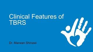 Dr. Marwan Shinawi, "Clinical features of TBRS"