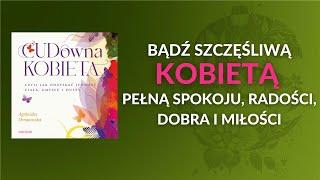  Osiągnij harmonię ciała, umysłu oraz duszy i bądź w swoim życiu naprawdę szczęśliwa! AUDIOBOOK PL