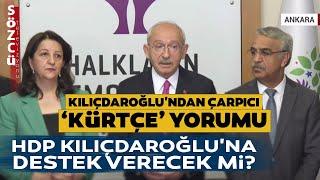 Kemal Kılıçdaroğlu Pervin Buldan ve Mithat Sancar'dan Son Dakika Açıklaması!