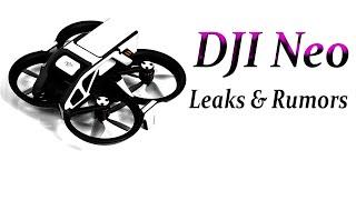 DJI Neo - Leaks & Rumors Confirmed 