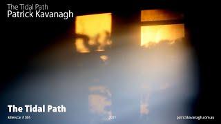 Patrick Kavanagh - The Tidal Path