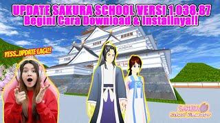 UPDATE SAKURA TERBARU VERSI CHINA 1.038.87!! SAKURA SCHOOL SIMULATOR - PART 576