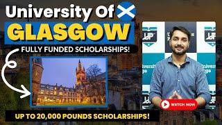 University Of Glasgow, Scotland 20K Pounds Scholarships For International Students | Apply Today!