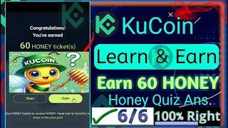 KuCoin HONEY Quiz Answers  | KuCoin Learn and Earn | How to Complete HONEY Quiz and Win Free Tickets