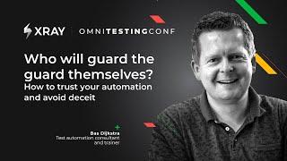 OmniTestingConf 2021: "Who will guard the guard themselves?" - Bas Dijkstra