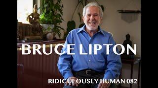 The Ridiculously Human Podcast - Best of 2019 - Bruce Lipton